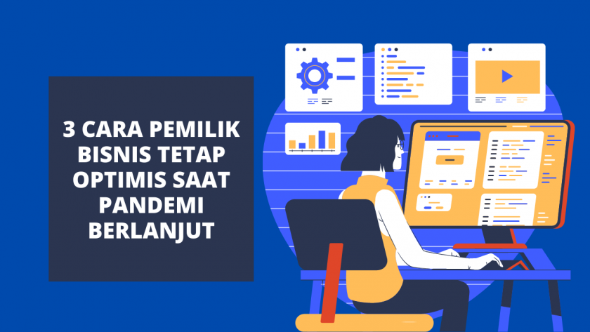 3 Cara Pemilik Bisnis Tetap Optimis Saat Pandemi Berlanjut