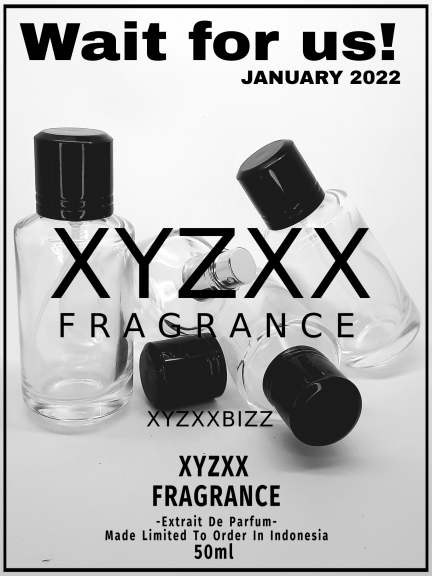 XYZXX FRAGRANCE - LAUNCHING IN JANUARY 2022