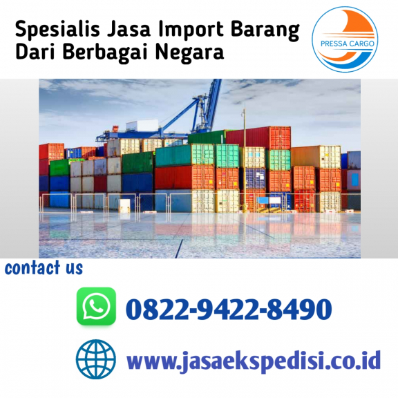 Jasa Import Jakarta - PRESSA CARGO