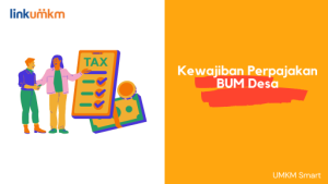 Kewajiban Perpajakan Badan Usaha Milik Desa