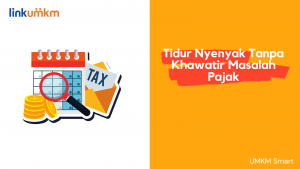 Tidur Nyenyak Tanpa Khawatir Masalah Pajak 