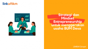 Strategi Dan Mindset Entrepreneurship Untuk Menggerakan Usaha Badan Usaha Milik Desa