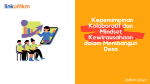 Kepemimpinan Kolaboratif dan Mindset Kewirausahaan dalam Membangun Desa