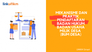 MEKANISME DAN PRAKTIK PENDAFTARAN BADAN HUKUM BADAN USAHA MILIK DESA 