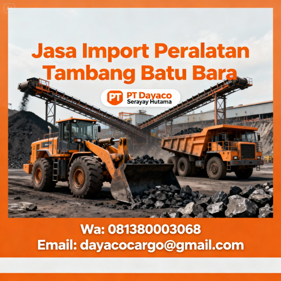 Jasa Import Peralatan Tambang Batu Bara 081380003068