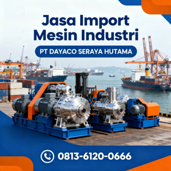 Jasa Impor Barang Industri dan Peralatan Pabrik dari Asia ke Indonesia 081361200666