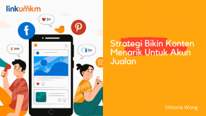 Strategi Bikin Konten Menarik Untuk Akun Jualan