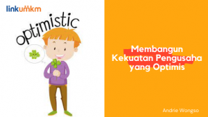 Membangun Kekuatan Pengusaha yang Optimis