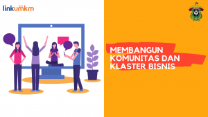 Membangun Komunitas dan Klaster Bisnis