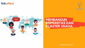 Membangun Komunitas dan Klaster Usaha