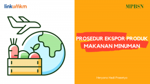PROSEDUR EKSPOR  PRODUK MAKANAN MINUMAN
