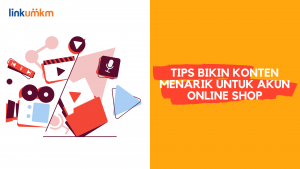 Tips Bikin Konten Menarik untuk Akun Online Shop
