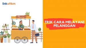 Trik Cara Melayani Pelanggan