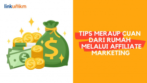 Tips Meraup Cuan dari Rumah melalui Affiliate Marketing